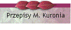Przepisy M. Kuronia
